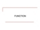 Function