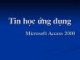 Tin học ứng dụng Microsoft Access 2000