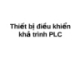 Thiết bị điều khiển khả trình PLC
