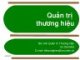 Bài giảng: Quản trị thương hiệu