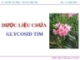 DƯỢC LIỆU CHỨA GLYCOSID TIM (tt)