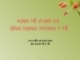 KINH TẾ VI MÔ VÀ ỨNG DỤNG TRONG Y TẾ