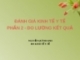 ĐÁNH GIÁ KINH TẾ Y TẾ PHẦN 2 - ĐO LƯỜNG KẾT QUẢ
