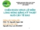 CHẨN ĐOÁN VIRUS LỞ MỒM LONG MÓNG BẰNG KỸ THUẬT NUÔI CẤY TẾ BÀO