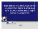 Bài giảng Đặc điểm, vai trò, nội dung và phương thức lãnh đạo của Đảng trong điều kiện Đảng cầm quyền