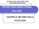 Bài giảng Tin học ứng dụng trong hóa học: Chương 6 - ĐH Công nghiệp TP.HCM