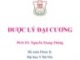 Bài giảng Dược lý đại cương - PGS.TS. Nguyễn Trọng Thông