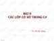 Bài giảng Ngôn ngữ C#: Bài 6 - Chử Đức Hoàng
