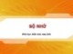 Bài giảng môn học Kiến trúc máy tính - Bộ nhớ